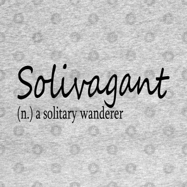 Solivagant (n) a solitary wanderer by Midhea